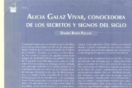 Alicia Galaz Vivar, conocedora de los secretos y signos del siglo  [artículo] Daniel Rojas Pachas.