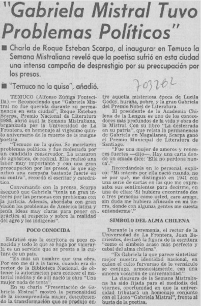 Gabriela Mistral tuvo problemas políticos".