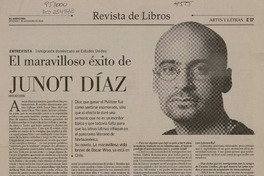 El maravilloso éxito de Junot Díaz (entrevista)  [artículo] Sara Bertrand.