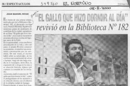 "El gallo que hizo dormir al día" revivió en la Biblioteca N°182  [artículo] Juan Manuel Rivas