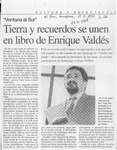 Tierra y recuerdos se unen en libro de Enrique Valdés  [artículo].