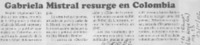 Gabriela Mistral resurge en Colombia  [artículo]