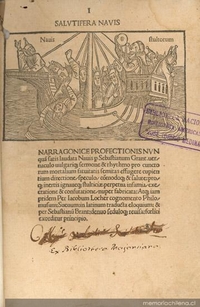 Salutifera navis : narragonice prosectionis nun qua satis laudata Navis p Sebastianum Grant vernaculo vulgarique sermone & rhythmo pro cuncto rum mortalium satuitatis semitas essugere cupientium directione, speculo, comodoque & salute proque inertis ignaueque stulticiæ perpetua infamia execratione & consutatione, nuper fabricata Atque iam pridem per Iacobum Locher cocnomento philomusum suevum in latinum traducta eloquium & per Sebastianum Brant d...