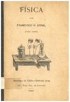 Ayral, Francisco. Física. 1904. 290 pp.