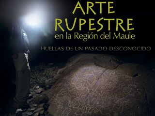 Arte rupestre en la región del Maule. Huellas de un pasado desconocido