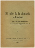 Bisquertt, Luis. El valor de la gimnasia educativa. 1948. 52 pp.