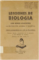 Yáñez, Carlos. Lecciones de biología, los seres vivientes, la nutrición animal y vegetal. 1944. 244 pp.