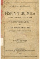 Sánchez, Juan Francisco. Nociones generales de física y química. 1905. 64 pp.