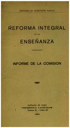 Ministerio de Instrucción Pública. Reforma Integral de la Enseñanza: Informe de la Comisión. 1926. 33 pp.