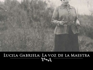 Lucila Gabriela: la voz de la maestra