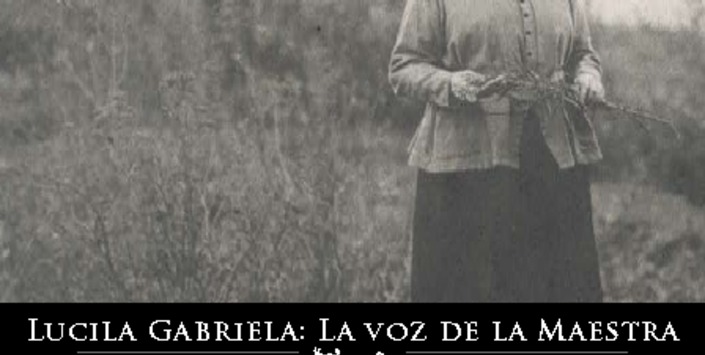 Lucila Gabriela: la voz de la maestra