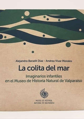 La colita del mar imaginarios infantiles en el Museo de Historia Natural de Valparaíso