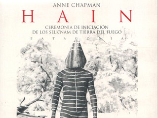 HAIN: Ceremonia de iniciación de los Selk´nam de Tierra del Fuego (2011)
