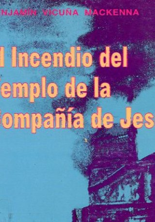 El Incendio del Templo de la Compañía de Jesús