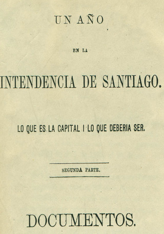 Un año en la Intendencia de Santiago. Lo que es la capital y lo que debería ser.  Segunda