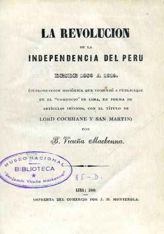 La revolución de la Independencia del Perú.  Desde 1809 a 1819.