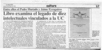 Libro examina el legado de diez intelectuales vinculados a la UC Libro examina el legado de diez intelectuales vinculados a la UC