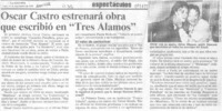 Oscar Castro estrenará obra que escribió en "Tres Alamos" Oscar Castro estrenará obra que escribió en "Tres Alamos"