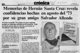 Memorias de Hernán Santa Cruz, revela confidencias hechas en agosto del '73 por su gran amigo Salvador Allende Memorias de Hernán Santa Cruz, revela confidencias hechas en agosto del '73 por su gran amigo Salvador Allende