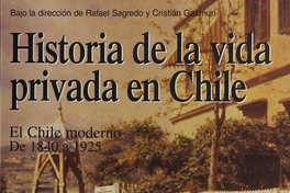 "De soldado orgulloso a veterano indigente. La Guerra del Pacífico" En Historia de la vida privada en Chile, Santiago de Chile, Aguilar Chilena de Ediciones: Taurus, 2010