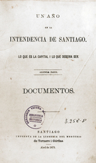 Un año en la Intendencia de Santiago: lo que es la capital i lo que debería ser. Segunda parte