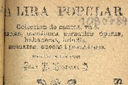 La Lira popular : colección de cantos, vals, mazurcas, canciones, zarzuelas, operas, habaneras, brindis, serenatas, cuecas i parabienes : segundo tomo recopilados por Juan R. González O.