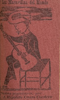 Las maravillas del mundo : poesías populares : libro I por José Hipólito Casas Cordero.