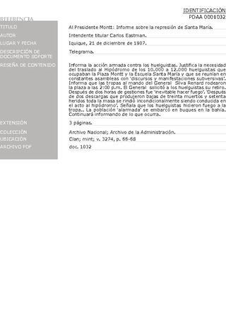 Eastman, Carlos, intendente de la provincia. Al Presidente de la Repblica Pedro Montt: informe sobre la represin en Santa Mara. 21 de diciembre de 1907 (6:10 p.m.). Archivo de la Administracin, Clan; mint; v. 3274, pp. 66-68. 4 pp.