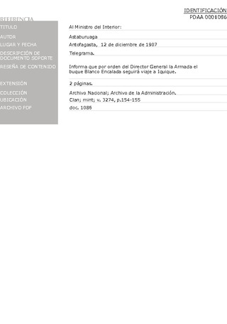 Astaburuaga. Al ministro del Interior: informa que por orden del Director General la Armada el Blanco Encalada seguir�a el viaje a Iquique. Antofagasta, 12 de diciembre de 1907. Archivo de la Administraci�n, Clan; mint; v. 3274, p. 153. 3 pp.