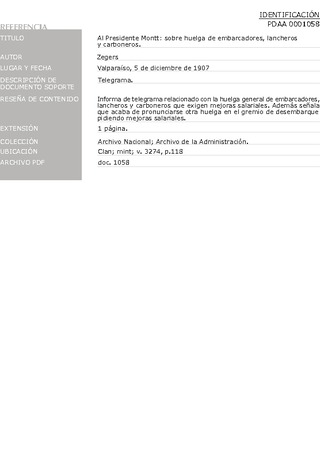Zegers. Tel�grafo al Presidente de la Rep�blica Pedro Montt sobre huelga general de embarcadores, lancheros y carboneros por mejoras salariales. 5 de diciembre de 1907. Archivo de la Administraci�n, Clan; mint; v. 3274, p. 118. 2 pp.
