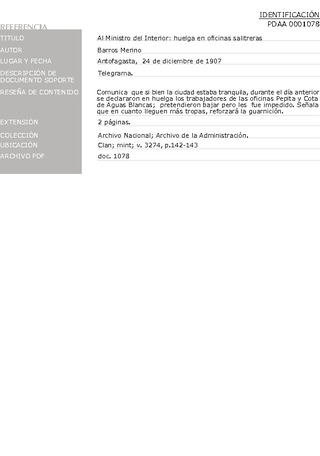 Barros, Merino. Al ministro del Interior: huelga en oficinas salitreras. Antofagasta, 24 de diciembre de 1907. Archivo de la Administraci�n, Clan; mint; v. 3274, pp. 142-143. 3 pp.