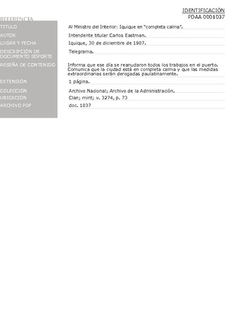 Eastman, Carlos, intendente titular.  Al ministro del Interior: Iquique en completa calma. Iquique, 30 de diciembre de 1907. Archivo Nacional; Archivo de la Administraci�n, Clan; mint; v. 3274, p. 73. 2 pp.
