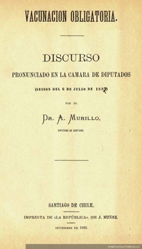 Vacunación obligatoria : Discurso pronunciado en la Cámara de Diputados : (sesión del 6 de julio de 1883)