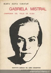 Gabriela Mistral : campesina del Valle de Elqui
