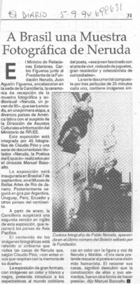 A Brasil una muestra fotográfica de Neruda. A Brasil una muestra fotográfica de Neruda.