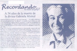 A 54 años de la muerte de la divina Gabriela Mistral A 54 años de la muerte de la divina Gabriela Mistral