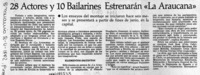 28 actores y 10 bailarines estrenarán "La Araucana"  [artículo].