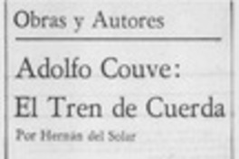 Adolfo Couve, El tren de cuerda