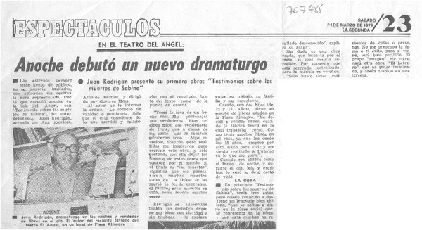 Anoche debutó un nuevo dramaturgo.