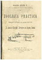 Quijada, Bernardino. Zoología práctica basada sobre el análisis de 25 animales chilenos i estranjeros de interes jeneral. 1908. 219 pp.
