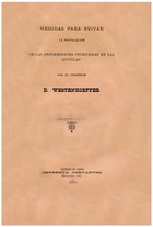 Westenhoeffer, D. Medidas para evitar la propagación de enfermedades infecciosas en las escuelas. 1911. 32 pp.