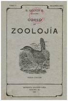 Quijada, Bernardino. Curso de Zoología. Tomo II. 1914. 184 pp.