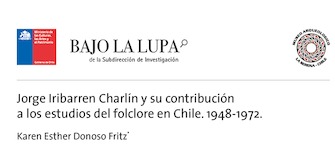 Jorge Iribarren Charlín y su contribución a los estudios del folclor en Chile. 1948-1972.