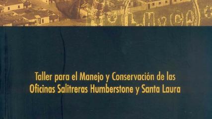 Imagen de CMN N° 79: Taller para el Manejo y Conservación de las Oficinas Salitreras Humberstone y Santa Laura