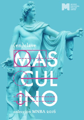 Colección Museo Nacional de Bellas Artes 2016 (En)clave Masculino