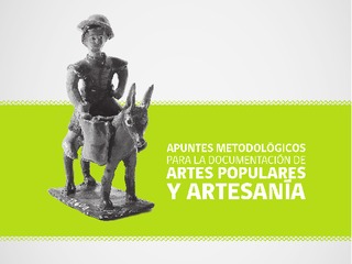 Apuntes metodológicos para la documentación de artes populares y artesanía