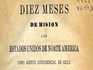 Diez meses de misión a los Estados Unidos de Norte América como agente confidencial de Chile. v.2