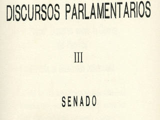 Discursos Parlamentarios III. Senado II