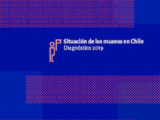 Situación de los museos en Chile 2019