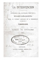 Vicuña Mackenna, Benjamín. La intervención. 1876. 120 pp.